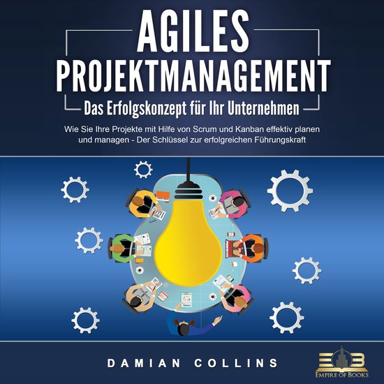 AGILES PROJEKTMANAGEMENT - Das Erfolgskonzept für Ihr Unter ... - cover