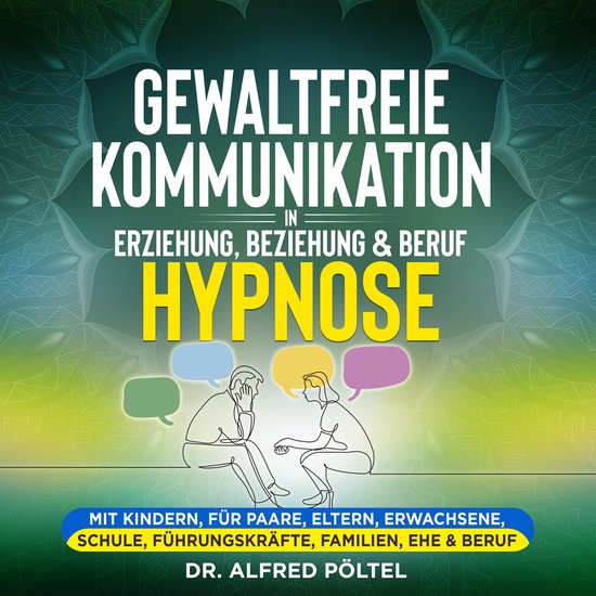 Gewaltfreie Kommunikation in Erziehung, Beziehung & Beruf -  ... - cover