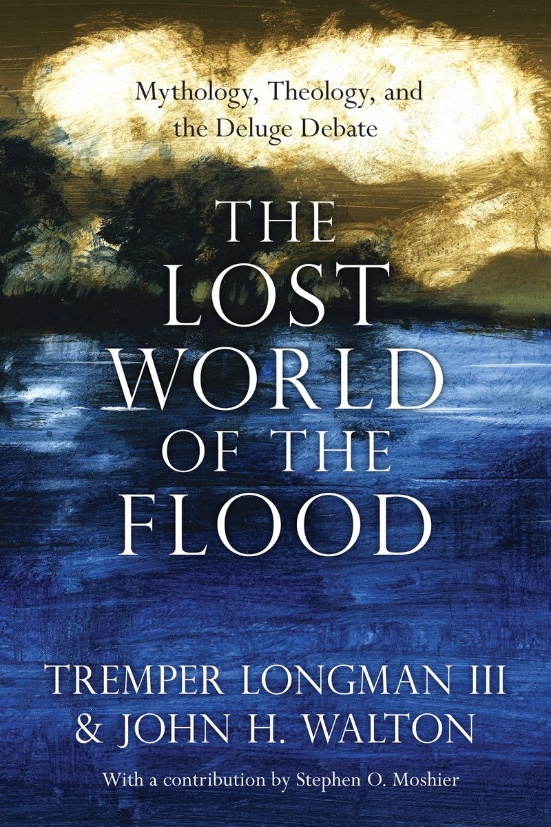 Omslag van The Lost World of the Flood Mythology, Theology, and the Deluge Debate The Lost World Series
