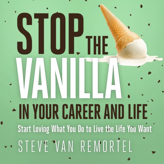 Stop the Vanilla in Your Career and Life - cover