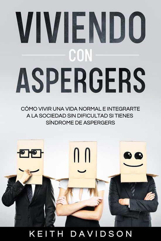 Viviendo con Aspergers: Cómo Vivir una Vida Normal e Integr ... - cover