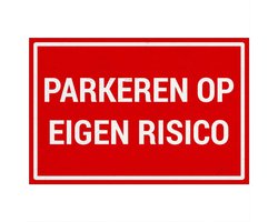Parkeren op eigen risico bord - Sign Again materiaal - 30 x 20 cm