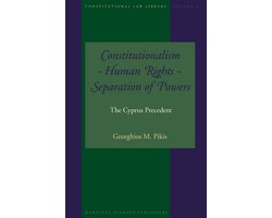 Constitutionalism - Human Rights - Separation of Powers: The Cyprus Precedent