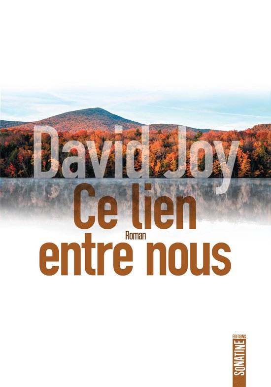 Boekomslag: David Joy, Ce lien entre nous, Roman. Met op de achtergrond een meer met weerspiegeling en herfstkleuren.