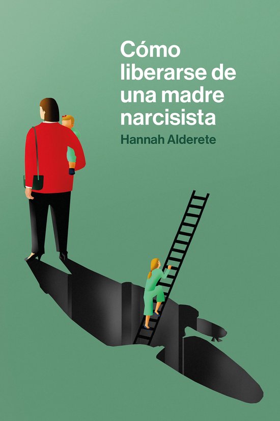 Cómo liberarse de una madre narcisista - cover