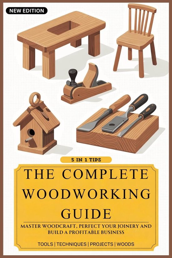 The Complete Woodworking Guide