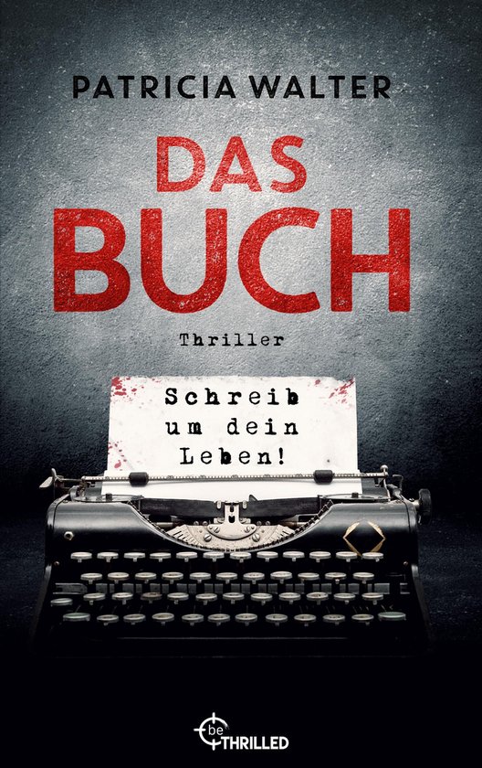 Pageturner-Thriller von Patricia Walter 5 - Das Buch - Schre ... - cover