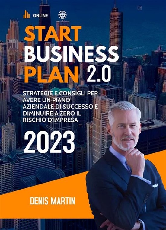 Start Business Plan 2.0: Strategie e Consigli Per Avere Un P ... - cover