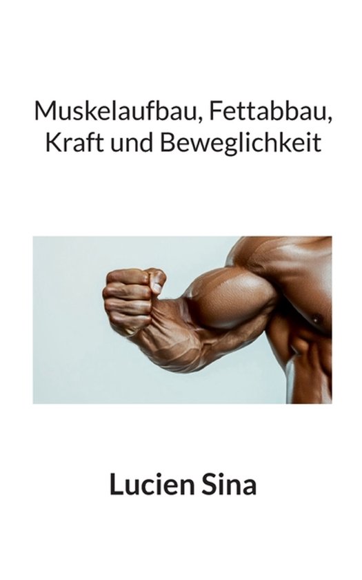 Muskelaufbau, Fettabbau, Kraft und Beweglichkeit - cover