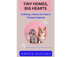 Pet Paradise- Tiny Homes, Big Hearts