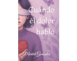 Cuándo él dolor habló