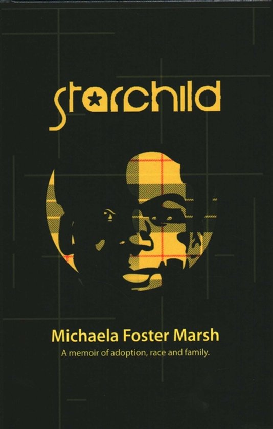 Starchild: A Memoir of Adoption, Race, and Family - cover