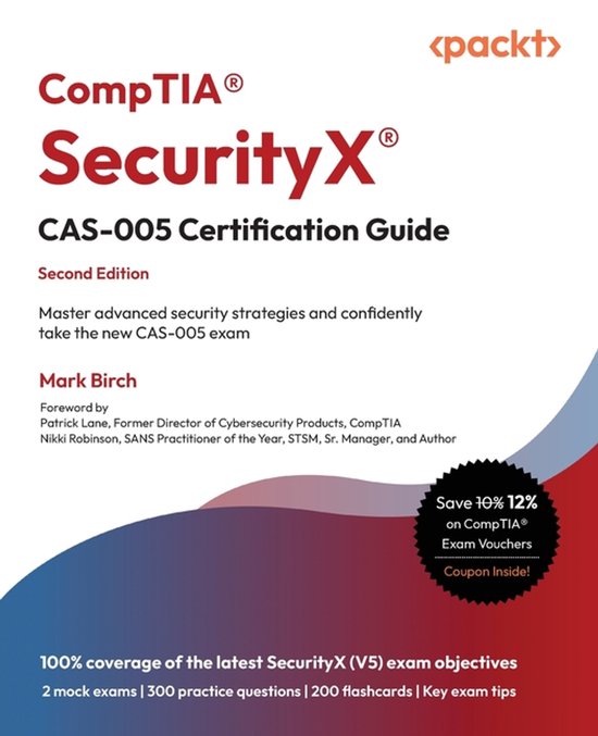 CompTIA(R) SecurityX(R) CAS-005 Certification Guide - Second Edition: Master advanced security strategies and confidently take the new CAS-005 exam