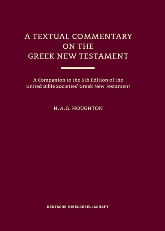 A Textual Commentary on the Greek New Testament (Ubs6)