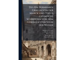 Des Hn. Bernhardi Grafen von der Marck und Tervis chymische Schrifften von dem gebenedeyten Stein der Weisen