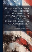 Historical Discourse and Addresses Delivered at the 175th Anniversary of the Reformed Church, Readington, N.J., October 17, 1894