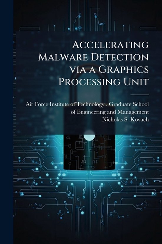 Accelerating Malware Detection via a Graphics Processing Uni ... - cover
