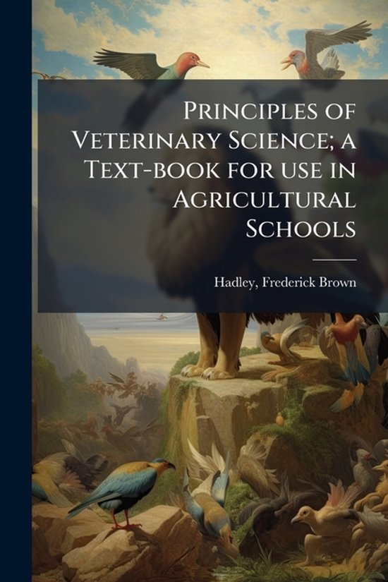 Principles of Veterinary Science; a Text-book for use in Agr ... - cover
