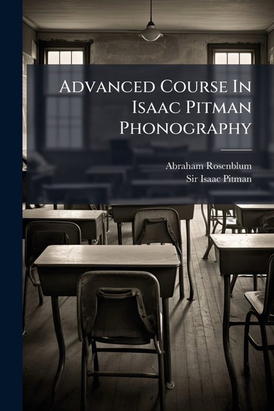 Advanced Course In Isaac Pitman Phonography - cover