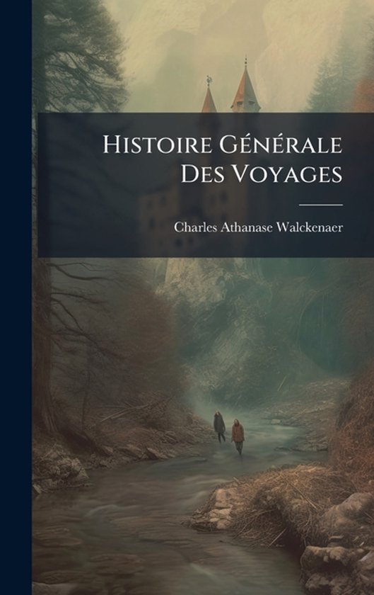 Histoire GÃ(c)nÃ(c)rale Des Voyages - cover