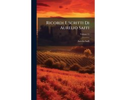 Ricordi E Scritti Di Aurelio Saffi