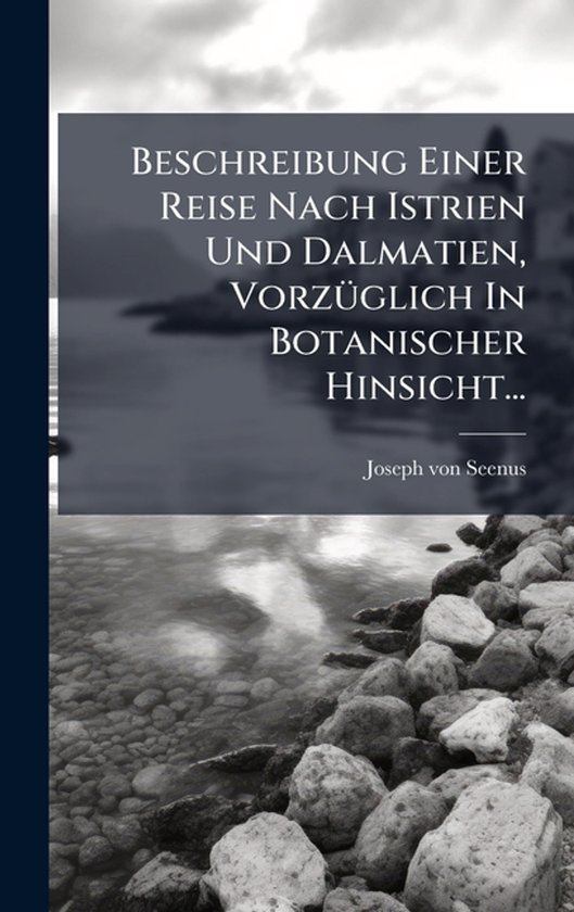 Beschreibung Einer Reise Nach Istrien Und Dalmatien, VorzÃ1 ... - cover