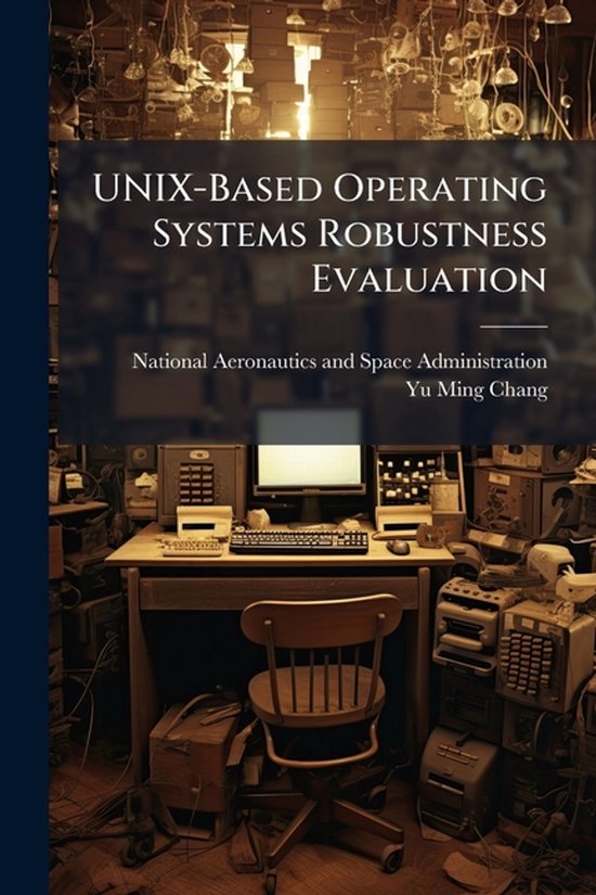 UNIX-Based Operating Systems Robustness Evaluation - cover