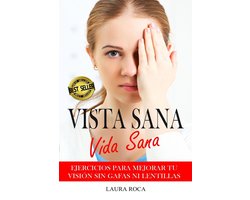 Vista sana, vida sana: ejercicios para mejorar tu visión sin gafas ni lentillas