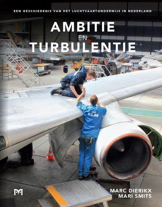 Ambitie en turbulentie. Een geschiedenis van het luchtvaartonderwijs in Nederland