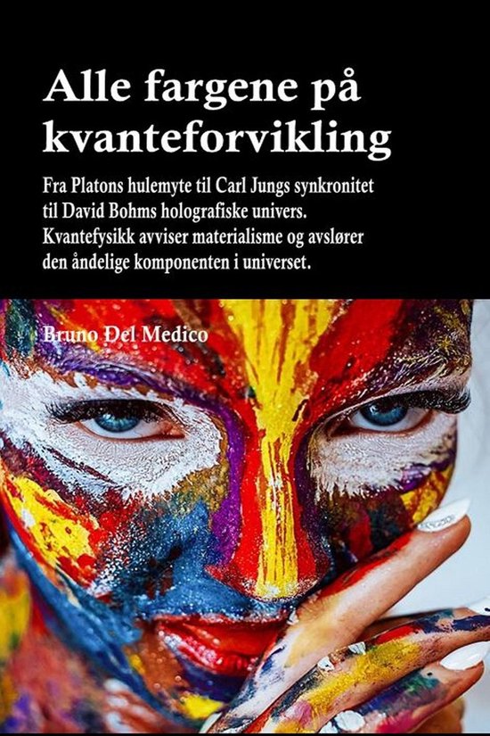 Alle fargene på kvanteforvikling. Fra Platons hulemyte til  ... - cover
