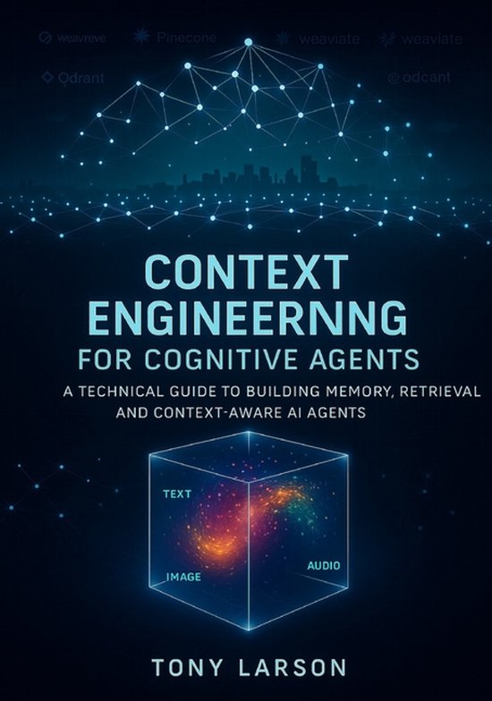 AI Engineering for Practitioners- Context Engineering for Cognitive ...
