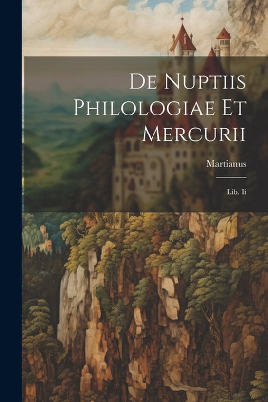 De Nuptiis Philologiae Et Mercurii - cover