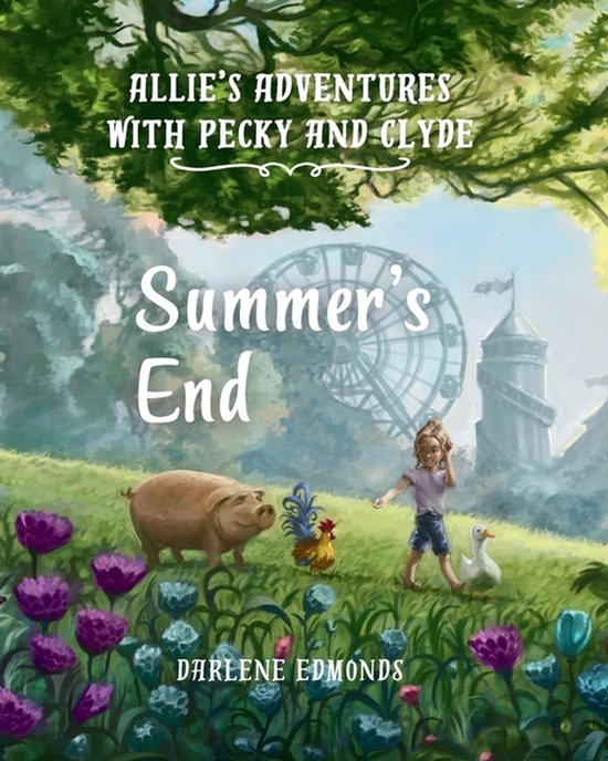 Allie's Adventures with Pecky and Clyde, Darlene Edmonds ...