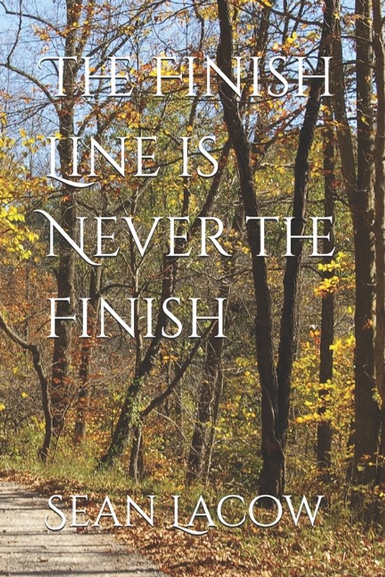 The Finish Line is Never the Finish - cover
