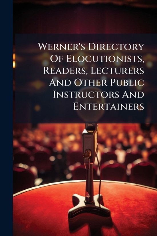 Werner's Directory Of Elocutionists, Readers, Lecturers And  ... - cover