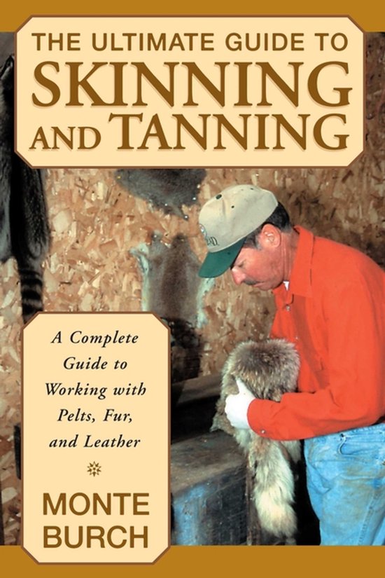 The Ultimate Guide to Skinning and Tanning - cover