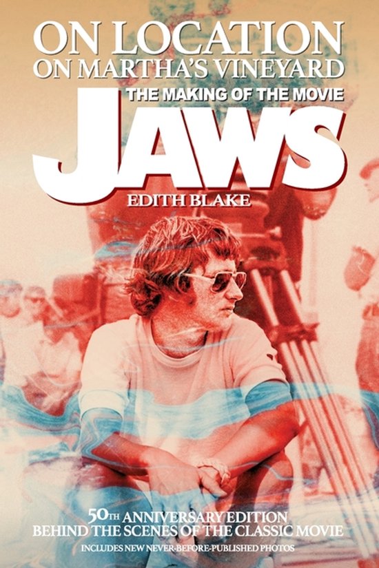 On Location on Martha's Vineyard - The Making of the Movie Jaws - 50th Anniversary Edition