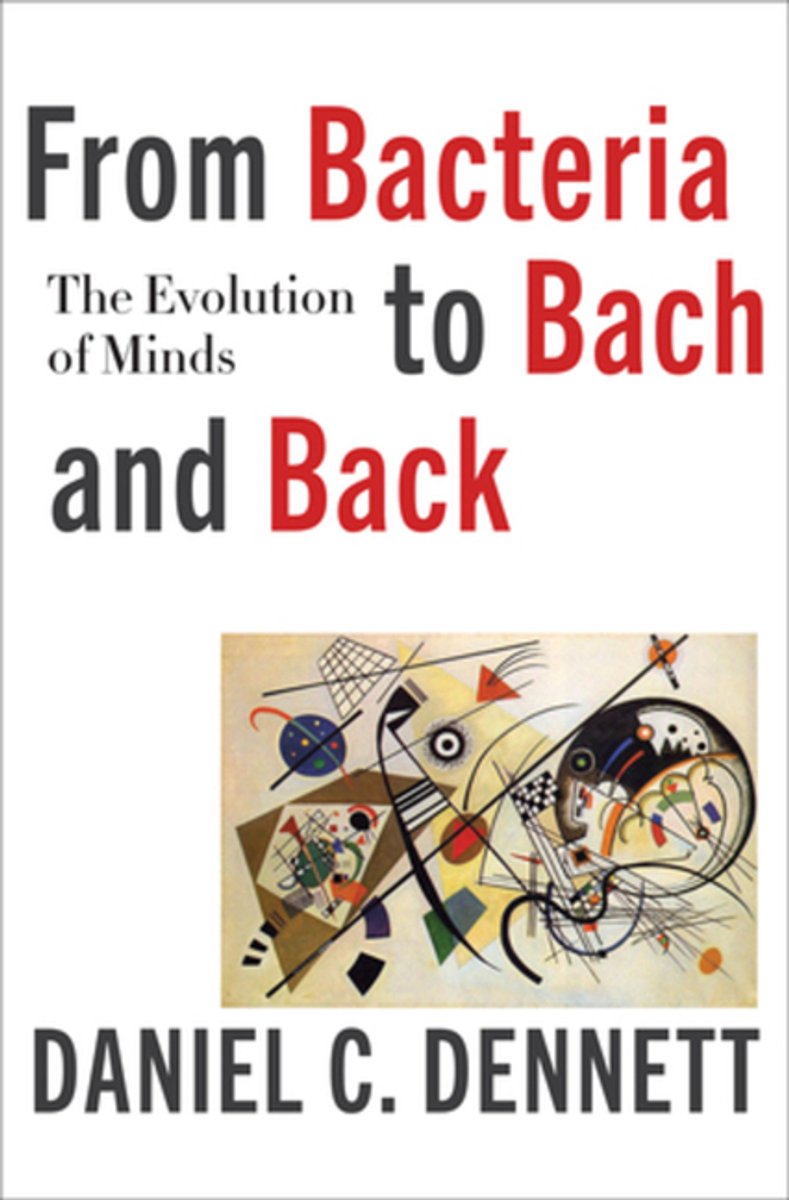 Omslag van From Bacteria to Bach and Back - The Evolution of Minds