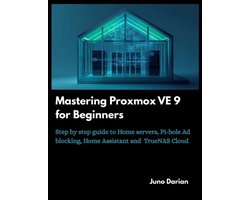Mastering Proxmox VE 9 for Beginners