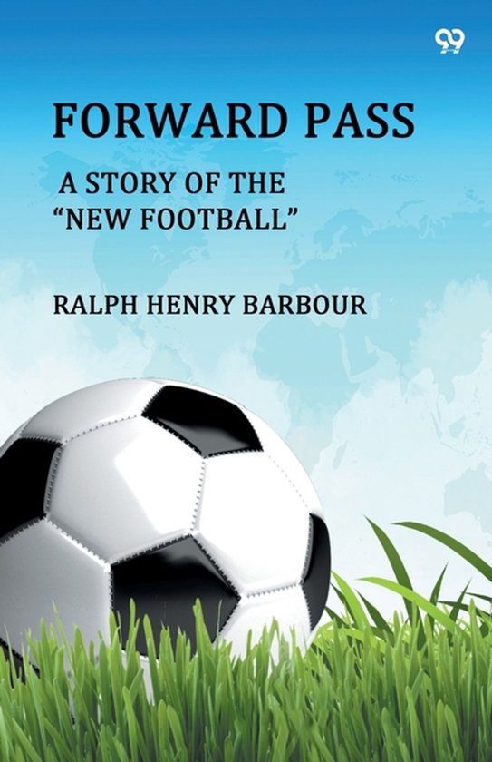 Forward Pass A Story Of The "New Football" - cover