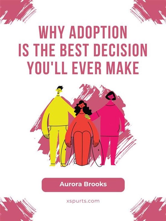 Why Adoption is the Best Decision You'll Ever Make - cover