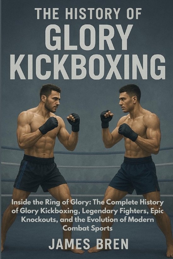 The History of Glory Kickboxing - cover