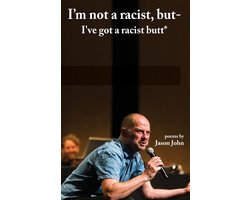 I'm not a racist, but I've got a racist butt.
