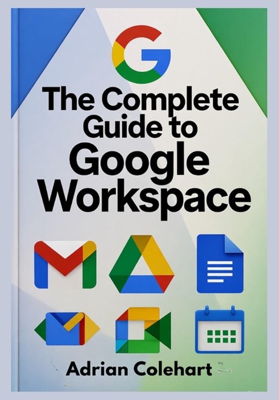The Complete Guide to Google Workspace - cover