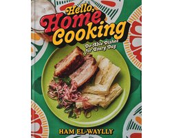 Hello, Home Cooking: Do-Able Dishes for Every Day: A Cookbook