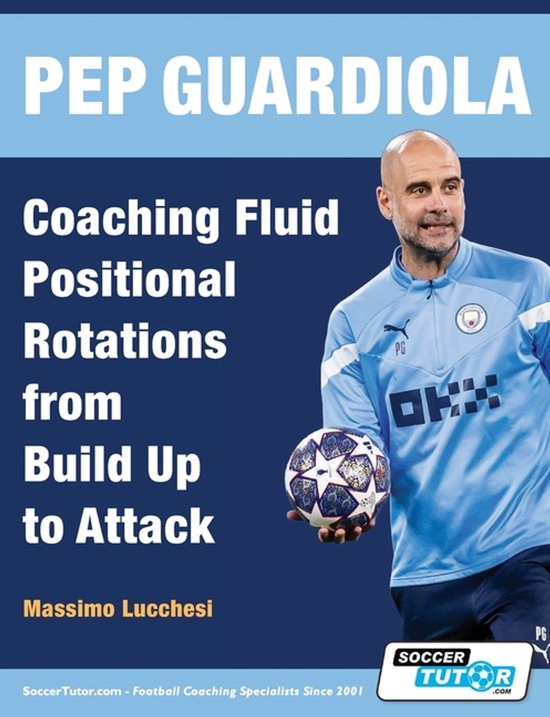 Pep Guardiola - Coaching Fluid Positional Rotations from Bui ... - cover