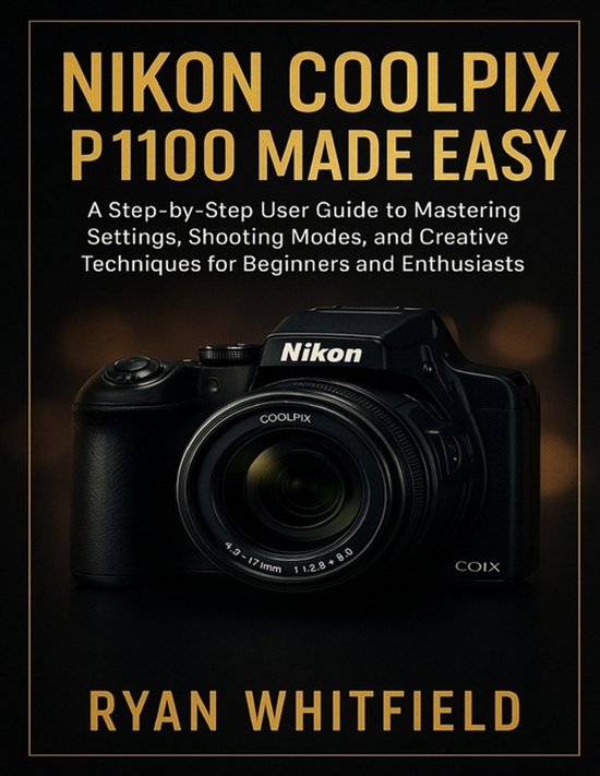 Nikon Coolpix P1100 Made Easy - cover