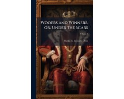 Wooers and Winners, or, Under the Scars