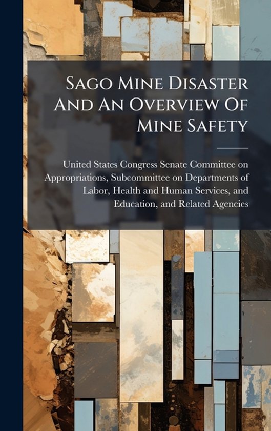 Sago Mine Disaster And An Overview Of Mine Safety - cover