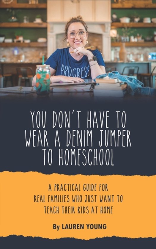 You Don't Have to Wear a Denim Jumper to Homeschool - cover